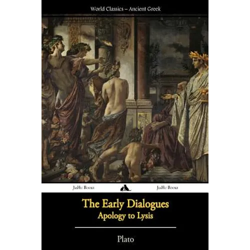 Plato - The Early Dialogues: Apology to Lysis