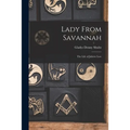 Lady From Savannah: the Life of Juliette Low