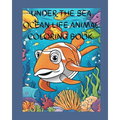 Under The Sea Ocean Life Animal Coloring Book: sea creatures dinosaur mermaid beach for kids children toddlers drawing tracing