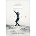 Free: Rescued from Shame-Based Religion, Released Into the Life-Giving Love of Jesus
