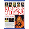 The Illustrated Encyclopedia of Kings & Queens: The Most Comprehensive Visual Encyclopedia of Every King and Queen of Britain, from Saxon Times Throug