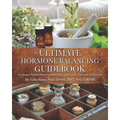 The Ultimate Hormone Balancing Guidebook: A Complete Natural Hormone Balancing Guidebook for Clinicians and Patients