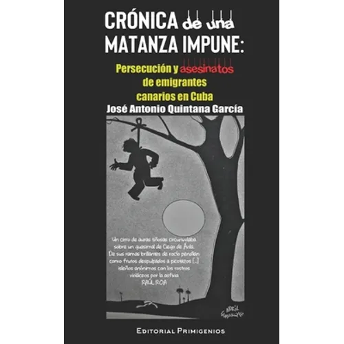 Crónica de una matanza impune: : Persecución y asesinatos de emigrantes canarios en Cuba