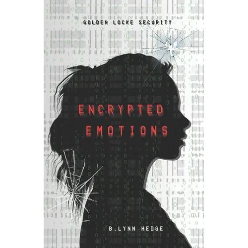 Encrypted Emotions: Golden Locke Security Book 1