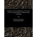 Nutrition for Young Adulthood, or the Science of Preserving the Health of Children During Upbringing