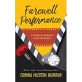 Farewell Performance: A riveting amateur sleuth whodunit