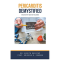 Pericarditis Demystified: Doctor's Secret Guide
