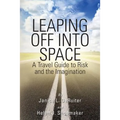Leaping Off Into Space: A Travel Guide to Risk and the Imagination