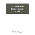 An Outline of the Religious Literature of India