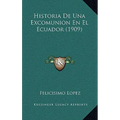 Historia de Una Excomunion En El Ecuador (1909)