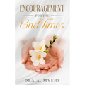 Encouragement for the End Times