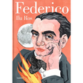 Federico: Vida de Federico García Lorca / Federico: The Life of Federico García Lorca