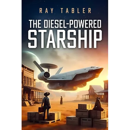 The Diesel-Powered Starship: Pirates, Anarchists, Religious Fanatics, and Rim Running Rogues
