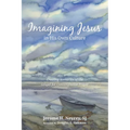 Imagining Jesus in His Own Culture: Creating Scenarios of the Gospel for Contemplative Prayer