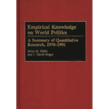 Empirical Knowledge on World Politics: A Summary of Quantitative Research, 1970-1991