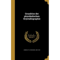 Grundriss der physikalischen Krystallographie