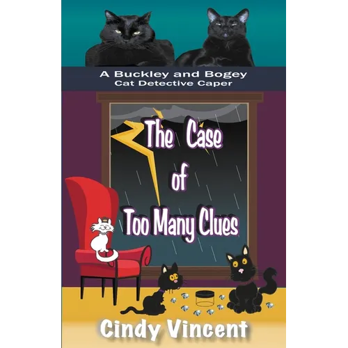 The Case of Too Many Clues (A Buckley and Bogey Cat Detective Caper)