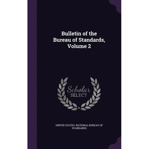 Bulletin of the Bureau of Standards, Volume 2