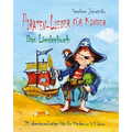 Piraten-Lieder für Kinder - 20 abenteuerlustige Lieder für Kinder von 3-9 Jahren: Das Liederbuch mit Texten, Noten und Gitarrengriffen zum Mitsingen u