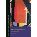 Law Against War: The Prohibition on the Use of Force in Contemporary International Law
