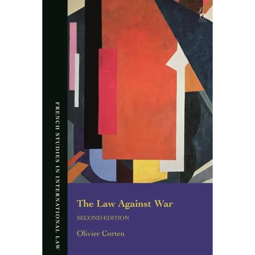 Law Against War: The Prohibition on the Use of Force in Contemporary International Law