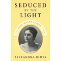 Seduced by the Light: The Mina Miller Edison Story