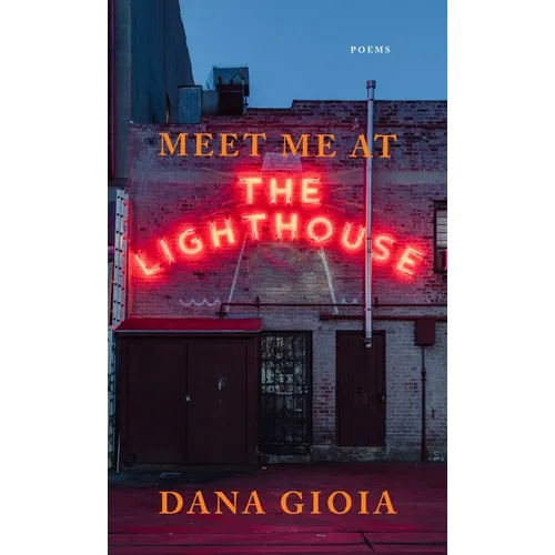 Meet Me at the Lighthouse: Poems