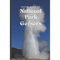 Picture Book Of National Park Geysers: Large Print Book For Seniors with Dementia or Alzheimer's