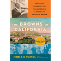The Browns of California: The Family Dynasty That Transformed a State and Shaped a Nation
