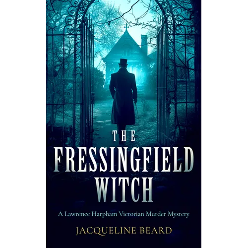 The Fressingfield Witch: A Gripping and Sinister Victorian Murder Mystery with a Twist