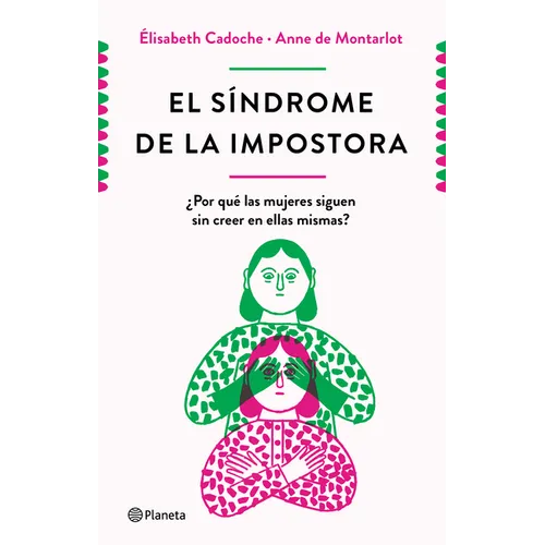 El Síndrome de la Impostora: ¿Por Qué Las Mujeres Siguen Sin Creer En Ellas Mismas?