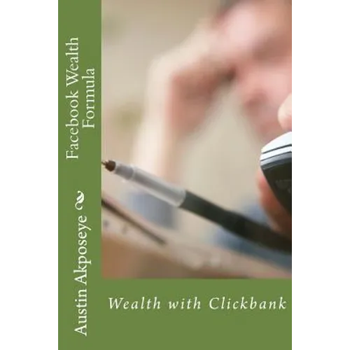 Facebook Wealth Formula: Wealth with Clickbank