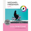 Michael Freeman on Color and Tone: The Ultimate Photography Masterclass