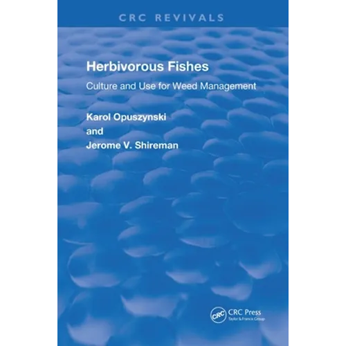 Herbivorous Fishes: Culture and Use for Weed Management