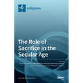 The Role of Sacrifice in the Secular Age