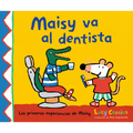 Maisy Va Al Dentista: (Un Primer Viaje Al Dentista Para Niños, Lleno de Apoyo, Descubrimientos Y Confianza)