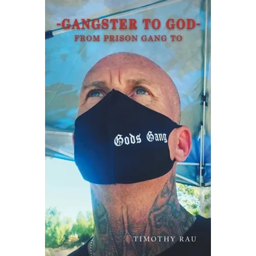 Gangster to God: From Prison Gang to God's Gang
