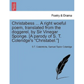 Christabess ... A right woeful poem, translated from the doggerel, by Sir Vinegar Sponge. [A parody of S. T. Coleridge's Christabel.]