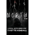 North: A Social Justice Horror Story
