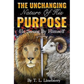 The Unchanging Nature of His Purpose: He Swore By Himself