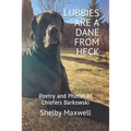 Lubbies are a Dane From Heck: Poetry and Photos of Chiefers Barkowski