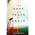 The Rage and Peace of Soulz