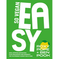 So Vegan: Easy: Quick, Nutritious and Delicious Plant-Based Recipes Using Ingredients That You (Probably) Already Have at Home