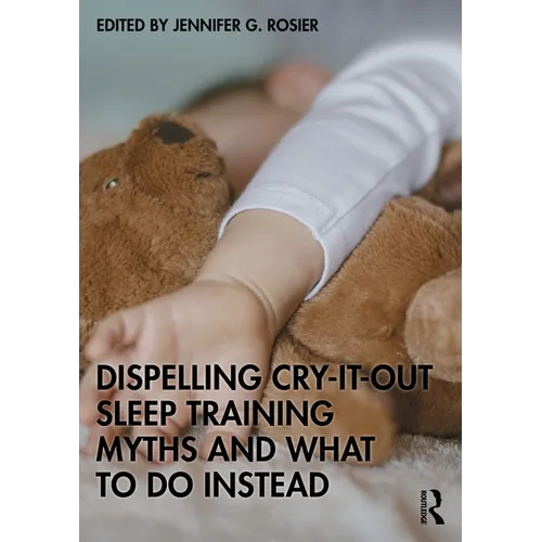 Dispelling Cry-It-Out Sleep Training Myths and What to Do Instead