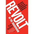 Revolt in the Boardroom: The New Rules of Power in Corporate America