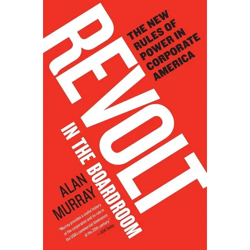 Revolt in the Boardroom: The New Rules of Power in Corporate America