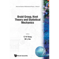 Braid Group, Knot Theory and Statistical Mechanics
