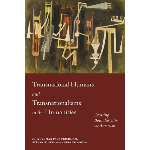 Transnational Humans and Transnationalisms in the Humanities: Crossing Boundaries in the Americas
