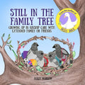 Still in the Family Tree: A children's book about being raised by grandparents, aunts, uncles, other relatives or connected carers Kinship Care Specia