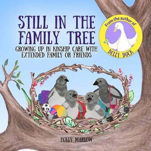Still in the Family Tree: A children's book about being raised by grandparents, aunts, uncles, other relatives or connected carers Kinship Care Specia